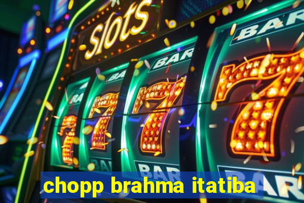 chopp brahma itatiba